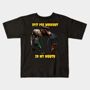 Spit pre workout in my mouth Kids T-Shirt